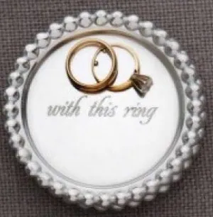 RING HOLDER DISH - WITH THIS RING